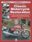 The Beginner's Guide to Classic Motorcycle Restoration: Your Step-by-Step Guide to Setting Up a Workshop, Choosing a Project, Dismantling, Sourcing Parts, Renovating & Rebuilding Classic Motorcyles from the 1970s & 1980s (Enthusiast's Restoration Manual) By Ricky Burns Cover Image