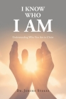 I Know Who I AM: Understanding Who You Are in Christ By Jerome Stokes Cover Image