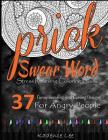 Swear Word Stress Relieving Coloring Book: 37 Funny Swearing and Cursing Designs For Angry People Cover Image