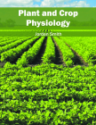 Plant and Crop Physiology By Jordan Smith (Editor) Cover Image