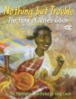 Nothing but Trouble: The Story of Althea Gibson Cover Image