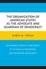 The Organization of American States as the Advocate and Guardian of Democracy: An Insider's Critical Assessment of its Role in Promoting and Defending By Rubén M. Perina Cover Image