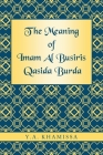 The Meaning of Imam Al Busiris Qasida Burda By Y. a. Khamissa Cover Image