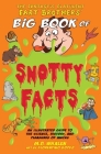 The Fantastic Flatulent Fart Brothers' Big Book of Snotty Facts: An Illustrated Guide to the Science, History, and Pleasures of Mucus; US edition By Whalen Cover Image