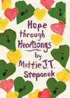 Hope Through Heartsongs By Mattie J. T. Stepanek Cover Image