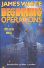 Beginning Operations: A Sector General Omnibus: Hospital Station, Star Surgeon, Major Operation Cover Image