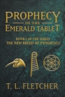 Prophecy of the Emerald Tablet By T. L. Fletcher Cover Image