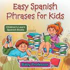 Easy Spanish Phrases for Kids Children's Learn Spanish Books Cover Image