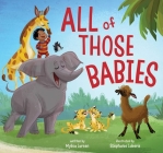 All of Those Babies By Mylisa Larsen, Stephanie Laberis (Illustrator) Cover Image