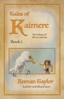 Tales of Kaimere: Anthology 1 By Keenan Taylor Cover Image