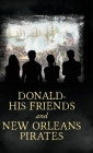 Donald, His Friends And New Orleans Pirates Cover Image