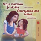 My Mom is Awesome (Czech Ukrainian Bilingual Children's Book) By Shelley Admont, Kidkiddos Books Cover Image