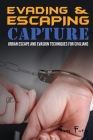 Evading and Escaping Capture: Urban Escape and Evasion Techniques for Civilians By Sam Fury, Neil Germio (Illustrator) Cover Image