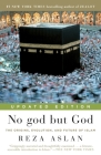 No god but God (Updated Edition): The Origins, Evolution, and Future of Islam By Reza Aslan Cover Image