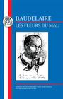 Baudelaire: Les Fleurs Du Mal (French Texts) Cover Image