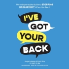 I've Got Your Back: The Indispensable Guide to Stopping Harassment When You See It By Jorge Arteaga, Emily May, Channie Waites (Read by) Cover Image