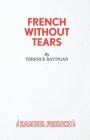 French Without Tears By Terence Rattigan Cover Image
