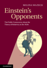 Einstein's Opponents By Milena Wazeck, Geoffrey S. Koby (Translator) Cover Image