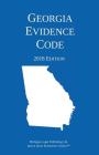 Georgia Evidence Code; 2018 Edition By Michigan Legal Publishing Ltd Cover Image