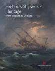 England's Shipwreck Heritage: From logboats to U-boats By Serena Cant Cover Image