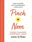 Pinch of Nom Food Planner: Everyday Light By Kay Featherstone, Kate Allinson, Laura Davis Cover Image