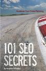 101 SEO Secrets: Accelerate Your Online Marketing By Andrew Wheeler Cover Image