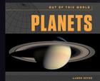 Planets (Out of This World) By Aaron Deyoe Cover Image