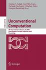 Unconventional Computation: 8th International Conference, Uc 2009, Ponta Delgada, Portugal, September 7-11, 2009, Proceedings (Theoretical Computer Science and General Issues #5715) By Christian S. Calude (Editor), Jose Felix Gomes Da Costa (Editor), Nachum Dershowitz (Editor) Cover Image