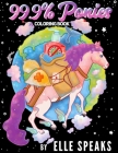 99.9% Ponies: A Coloring Book By Elle Speaks Cover Image
