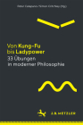 Von Kung-Fu Bis Ladypower. 33 Übungen in Moderner Philosophie By Peter Catapano (Editor), Simon Critchley (Editor), Tobias Gabel (Translator) Cover Image
