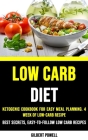 Low-carb Diet Plan: Ketogenic Cookbook for Easy Meal Planning. 4 Week of Low-carb Recipe (Best Secrets, Easy-to-follow Low Carb Recipes fo By Gilbert Powell Cover Image