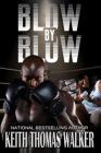 Blow by Blow By Keith Thomas Walker Cover Image