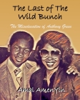 The Last of the Wild Bunch: The Miseducation of Anthony Green Cover Image