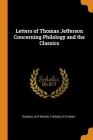 Letters of Thomas Jefferson Concerning Philology and the Classics Cover Image