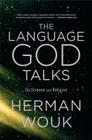 The Language God Talks: On Science and Religion Cover Image