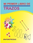 Grafomotricidad: Mi Primer Libro de Trazos By Pariona Cover Image