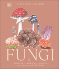 Fungi: Discover the Science and Secrets Behind the World of Mushrooms By Lynne Boddy, Ali Ashby Cover Image