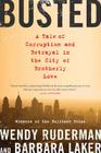 Busted: A Tale of Corruption and Betrayal in the City of Brotherly Love By Wendy Ruderman, Barbara Laker Cover Image