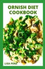 OrnІЅh Diet СООkbООk: A Comprehensive Guіdе On Dіеtѕ for Prostate Cаn By Lisa Pens Cover Image