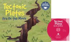 Tectonic Plates Are on the Move (What Shapes Our Earth?) By Nadia Higgins, Jia Liu (Illustrator), Dean Jones (Producer) Cover Image