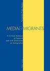 Media and Migrants: A Critical Analysis of Spanish and Irish Discourses on Immigration Cover Image
