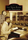 Las Vegas Radio and Television (Images of America) By George Thomas Apfel, Tom Hawley (Foreword by) Cover Image