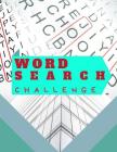 Word Search Challenge: Make your own word search inspirational word search fun word search puzzles with fascinating themes. Cover Image