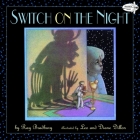 Switch on the Night By Ray Bradbury, Leo Dillon (Illustrator), Diane Dillon, Ph.D. (Illustrator) Cover Image