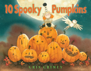 10 Spooky Pumpkins By Gris Grimly, Gris Grimly (Illustrator) Cover Image