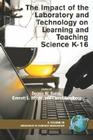 The Impact of the Laboratory and Technology on Learning and Teaching Science K-16 (PB) (Research in Science Education) Cover Image