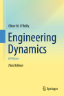 Engineering Dynamics: A Primer By Oliver M. O'Reilly Cover Image