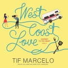 West Coast Love Lib/E By Tif Marcelo, Lola James (Read by), Gomez Pugh (Read by) Cover Image