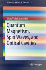Quantum Magnetism, Spin Waves, and Optical Cavities (Springerbriefs in Physics) By Silvia Viola Kusminskiy Cover Image