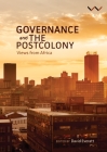 Governance and the Postcolony: Views from Africa By David Everatt (Editor) Cover Image